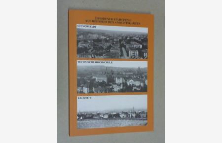 Dresdener Stadtteile auf historischen Ansichtskarten: Südvorstadt und Räcknitz mit Technischer Hochschule.