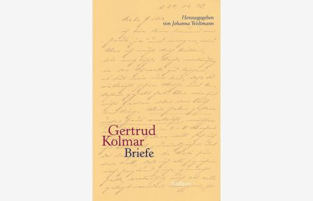 Briefe  - Gertrud Kolmar. Hrsg. von Johanna Woltmann. Durchges. von Johanna Egger und Regina Nörtemann