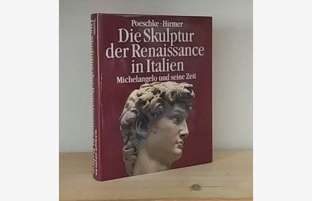 Die Skulptur der Renaissance in Italien. [Von Joachim Poeschke]. Band 2: Michelangelo und seine Zeit.