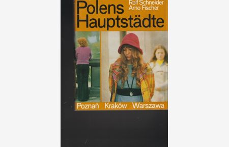 Polens Hauptstädte.   - Poznan, Krakòw, Warszawa.