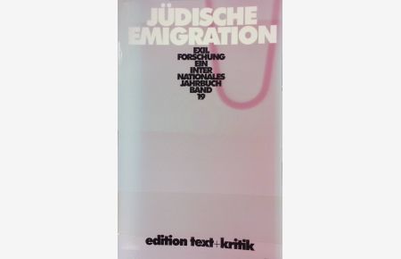 Jüdische Emigration : zwischen Assimilation und Verfolgung, Akkulturation und jüdischer Identität.   - Exilforschung ; Bd. 19