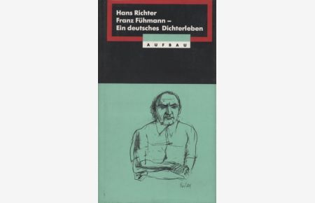 Franz Führmann - Ein deutsches Dichterleben 1. Auflage 1992