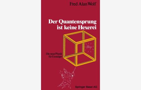 Der Quantensprung ist keine Hexerei : d. neue Physik für Einsteiger.   - Aus d. Engl. von Udo Rennert. [Zeichn. von Ed Taber]