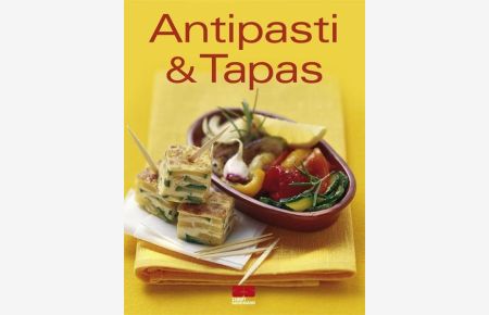 Antipasti & Tapas (Trendkochbuch (20))  - [Rezepte: ZS-Team. Red.: Edelgard Prinz-Korte]