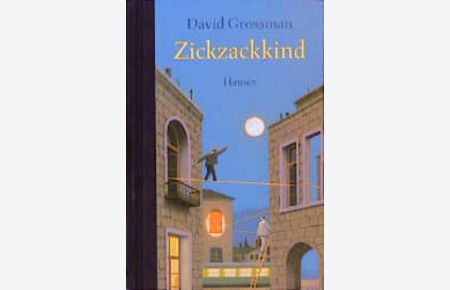 Zickzackkind  - David Grossman. Aus dem Hebr. von Vera Loos und Naomi Nir-Bleimling