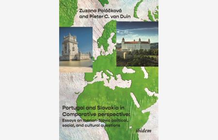 Portugal and Slovakia in Comparative Perspective  - Essays on Iberian-Slavic political, social, and cultural questions