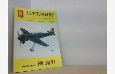 Luftfahrt. Bilder, Texte, Dokumente, Heft 13. FW 190 V1.