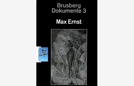 Max Ernst: Jenseits der Malerei - Das grafische Oeuvre. Brusberg Dokumente 3.   - Exemplar der Normalausgabe mit der einfarbigen OLithographie.
