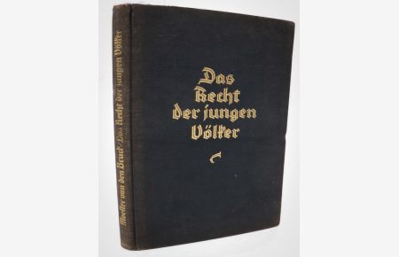 Das Recht der jungen Völker.   - Sammlung politischer  Aufsätze hrsg. von Hans Schwarz.