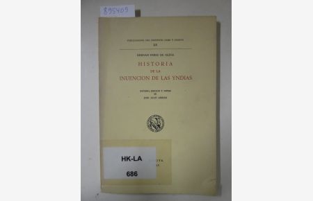 Historia de la inuencion de las Yndias. Estudio, edicion y notas de José Juan Arrom :
