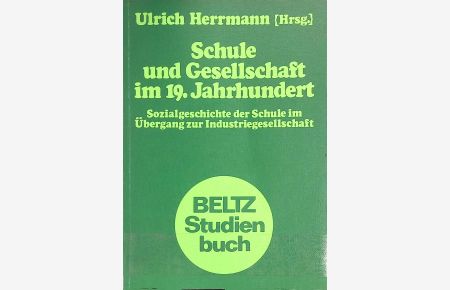 Schule und Gesellschaft im 19. Jahrhundert : Sozialgeschichte d. Schule im Übergang zur Industriegesellschaft.