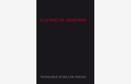 clavigo xz adaption (Cornelia Goethe Literaturverlag)