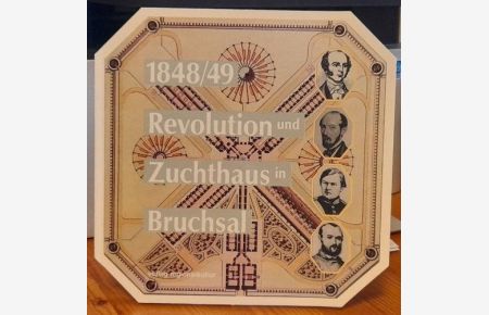 1848/49 - Revolution und Zuchthaus in Bruchsal (Hg. Stadt Bruchsal zur Ausstellung)