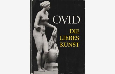 Die Liebeskunst. Lateinisch und deutsch.
