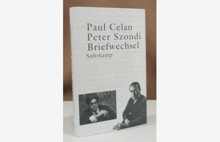 Paul Celan - Peter Szondi Briefwechsel. Mit Briefen von Gisèle Celan-Lestrange an Peter Szondi und Auszügen aus dem Briefwechsel zwischen Peter Szondi und Jean und Mayotte Bollack. Herausgegeben von Christoph König.