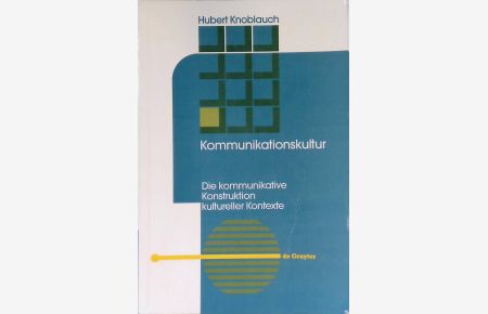 Kommunikationskultur: die kommunikative Konstruktion kultureller Kontexte.   - Materiale Soziologie ; Bd. 5