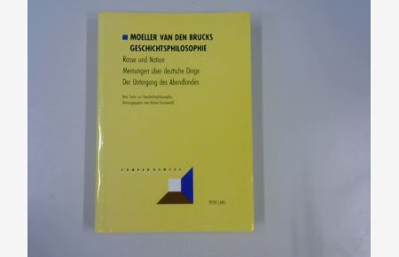 Moeller van den Brucks Geschichtsphilosophie. (Band 2)  - Convergences ; Vol. 17