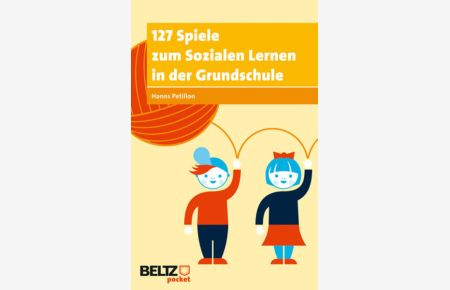 127 Spiele zum Sozialen Lernen in der Grundschule (Beltz Pocket)  - Hanns Petillon