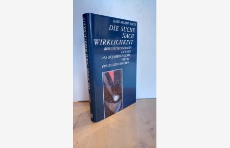 Die Suche nach Wirklichkeit : Bewusstseinsfragen am Ende des 20. Jahrhunderts  - (Beiträge zur Bewusstseinsgeschichte ; Bd. 1)