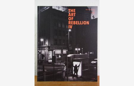 The Art of Rebellion IV. Masterpieces of Street Art