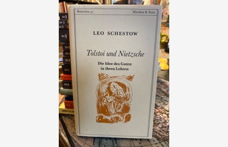 Tolstoi und Nietzsche. Die Idee des Guten in ihren Lehren.