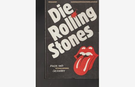 Die Rolling Stones.   - Musik und Geschäft.