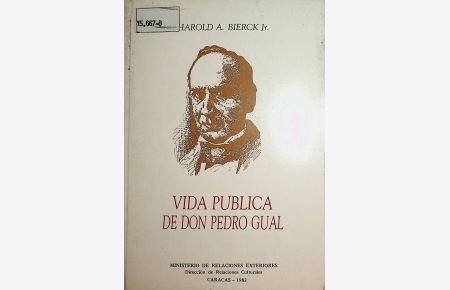 Vida pública de Don Pedro Gual : homenaje a don Pedro Gual en el bicentenario de su nacimiento