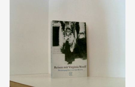 Reisen mit Virginia Woolf: Aus d. Engl. v. Sybill u. Dirk Vanderbeke u. Brigitte Walitzek.   - hrsg. von Jan Morris. Aus dem Engl. von Sibyll und Dirk Vanderbeke und Brigitte Walitzek