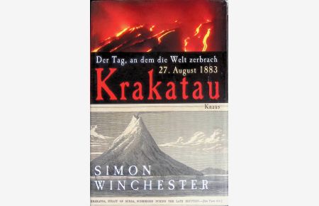 Krakatau : der Tag, an dem die Welt zerbrach ; 27. August 1883.