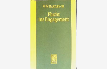 Flucht ins Engagement.   - Die Einheit der Gesellschaftswissenschaften ; Bd. 48