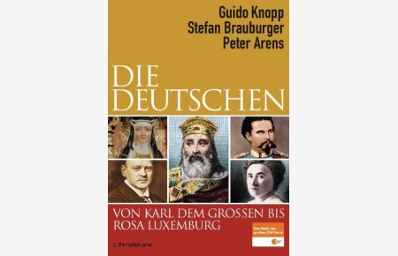 Die Deutschen von Karl dem Großen bis Rosa Luxemburg  - Von Karl dem Großen bis Rosa Luxemburg