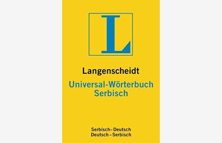 Langenscheidt, Universal-Wörterbuch Serbisch.   - Serbisch-deutsch, deutsch-serbisch. 30.000 Stichwörter und Wendungen. Für Reisende und Einsteiger.