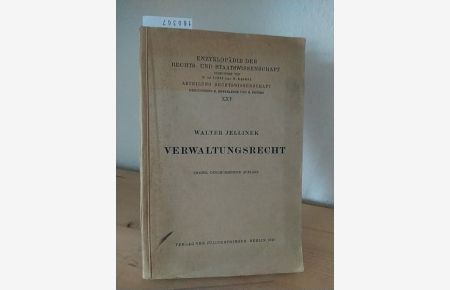 Verwaltungsrecht. [Von Walter Jellinek]. (= Enzyklopädie der Rechts- und Staatswissenschaft / Abteilung Rechtswissenschaft, 25).