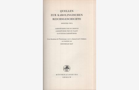 Teilband - Quellen zur Karolingischen Reichsgeschichte - Band 2 von 3.   - Jahrbücher von St. Bertin, Jahrbücher von St. Vaast, Xantener Jahrbücher.