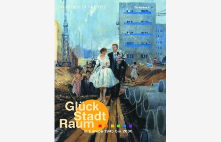 Glück, Stadt, Raum : in Europa 1945 bis 2000.