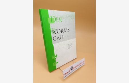 Der Wormsgau ; Wissenschaftliche Zeitschrift der Stadt Worms und des Altertumsvereins Worms e. V. ; 26. Band - 2008