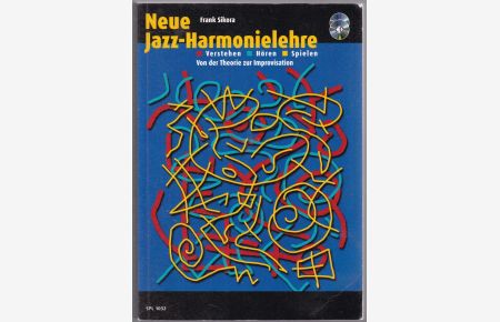 Neue Jazz-Harmonielehre. Verstehen - Hören - Spielen. Von der Theorie zur Improvisation