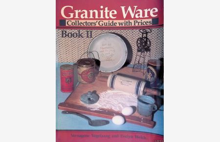 Granite Ware: collectors' guide with prices. Book II
