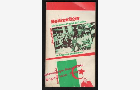 Kofferträger: das Algerien-Projekt der Linken im Adenauer-Deutschland - Leggewie, Claus