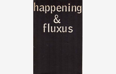 happening & fluxus. Materialien, zusammengestellt von H. Sohm.