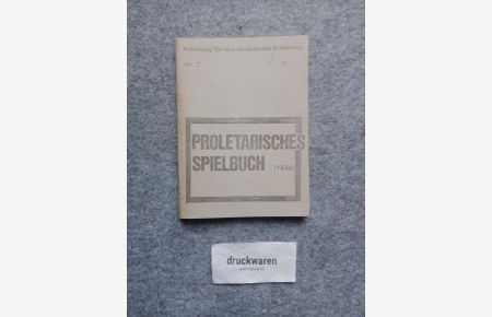 Proletarisches Spielbuch (1926).   - Anleitung für eine revolutionäre Erziehung. Nr. 7.