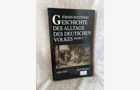 Geschichte des Alltags des deutschen Volkes 1600 bis 1945: Studien / 1650-1810  - Studien / 1650-1810