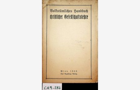 Volkstümliches Handbuch christlicher Gesellschaftslehre - Volkssturm-Schriften Heft 1-13