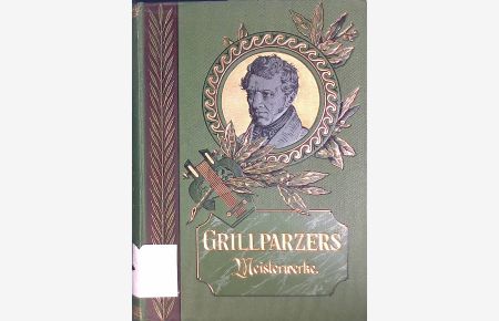 Grillparzers Meisterwerke. Illustrierte Ausgabe.