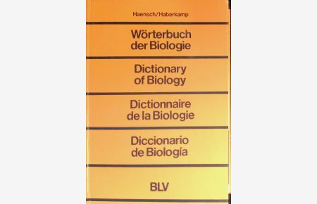 Wörterbuch der Biologie. Englisch - Deutsch - Französisch - Spanisch.