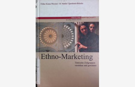 Ethno-Marketing : türkische Zielgruppen verstehen und gewinnen.