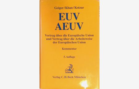 EUV, AEUV: Vertrag über die Europäische Union und Vertrag über die Arbeitsweise der Europäischen Union, Kommentar.