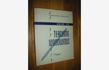 Guide to Teaching Woodwinds. Flute, Oboe, Clarinet, Bassoon, Saxophone