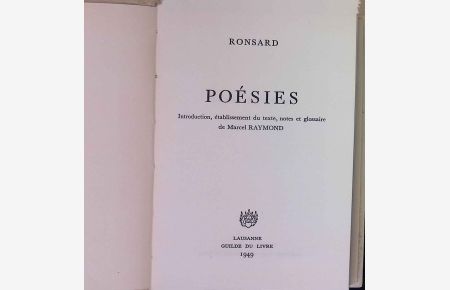 Poesies. Introduction, etablissement du texte, notes et glossaire de Marcel Raymond.