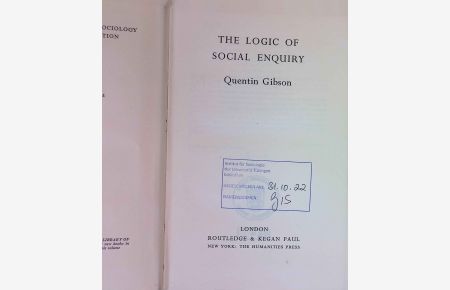 The Logic of Social Enquiry.   - International Library of Sociology and Social Reconstruction.